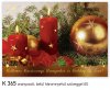   Karácsonyi képeslap - 155x110 mm - felfelé hajtható - aranyozott - kívül magyar nyelvű köszöntő - belül magyar-angol-német szöveg